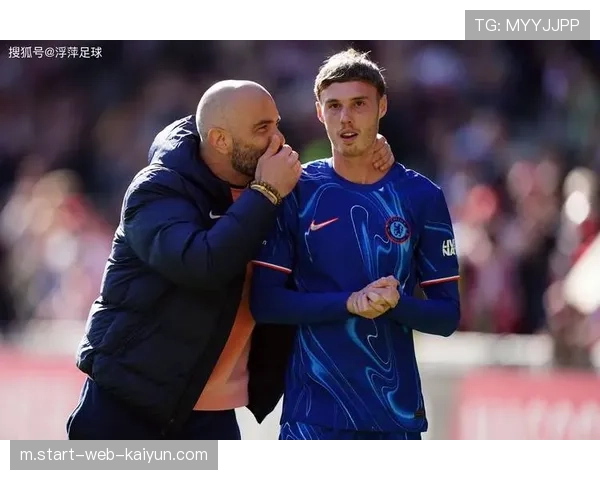 切尔西帕尔默刚刚伤愈复出 首发存在不确定性